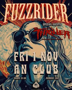 FUZZRIDER | Special guests: THE THRILLER | 02.11.2024 at AN CLUB